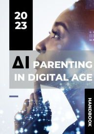 Title: Parenting in Digital Age, Author: AI