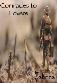 Title: Comrades to Lovers, Author: Sabrina