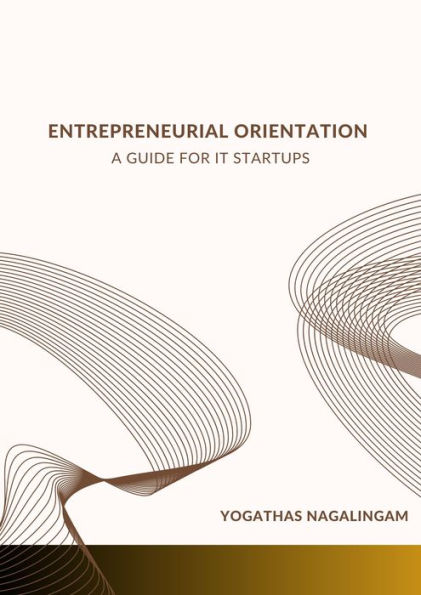 Entrepreneurial Orientation: A Guide For IT Startup