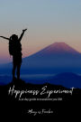 The Happiness Experiment: A 30-Day Guide to Transform Your Life