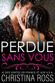 Title: Perdue Sans Vous, Author: Christina Ross