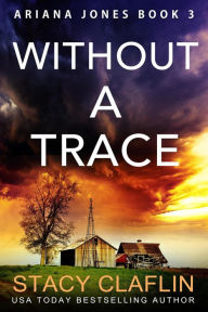 Title: Without a Trace (Ariana Jones, #3), Author: Stacy Claflin