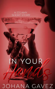 Title: In Your Hands, Author: Johana Gavez