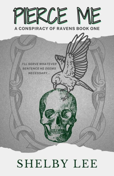Pierce Me (A Conspiracy of Ravens, #1)