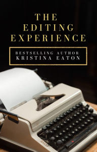 Title: The Editing Experience, Author: Kristina Eaton