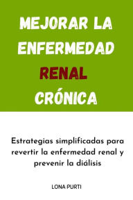 Title: Mejorar la enfermedad renal crónica, Author: Gordon Nsowine