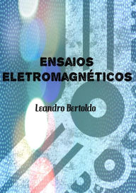 Title: Ensaios Eletromagnéticos, Author: Leandro Bertoldo