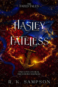 Title: Hasley Fateless (The Fated Tales Series, #2), Author: R. K. Sampson