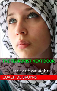 Title: The Terrorist Next Door: Hate at first Sight (1, #1), Author: Coach De Bruyns