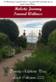 Title: Holistic Journey Toward Wellness, Author: Dr. Gabriella Korösi