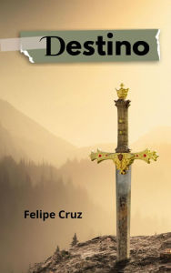 Title: Destino, Author: Felipe Cruz