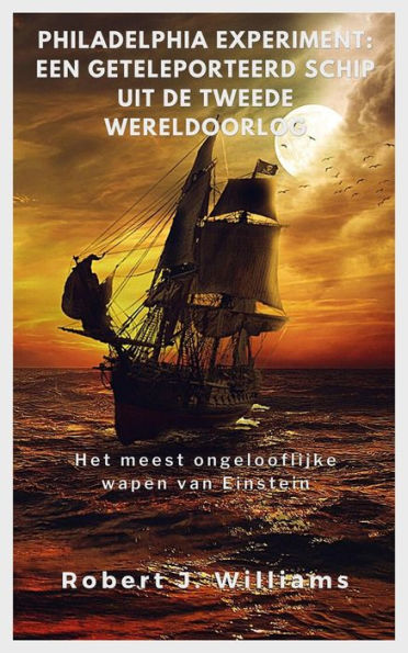 Philadelphia Experiment: een geteleporteerd schip uit de Tweede Wereldoorlog Het meest ongelooflijke wapen van Einstein