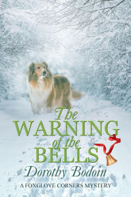 Title: The Warning of the Bells (A Foxglove Corners Mystery, #34), Author: Dorothy Bodoin