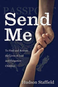 Title: Send Me, Author: Hudson Staffield