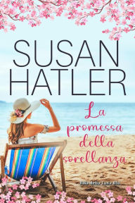 Title: La promessa della sorellanza (Baia della Luna Blu, #2), Author: Susan Hatler