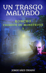 Title: Un trasgo malvado (Roncho, cazador de monstruos, #2), Author: Jorge Sáez Criado