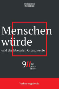 Title: Menschenwürde und die liberalen Grundwerte (9/11, 20 Jahre später: eine verfassungsrechtliche Spurensuche, #5), Author: Verfassungsbooks