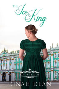 Title: The Ice King (Russian Eagles, #5), Author: Dinah Dean