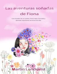 Title: Las aventuras soñadas de Fiona, Author: Martin Lundqvist