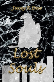 Title: Lost Souls (Three Souls, #3), Author: Jacey K Dew