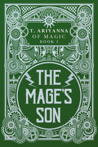 Title: The Mage's Son (Of Magic, #1), Author: T. Ariyanna