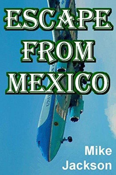 Escape From Mexico (Jim Scott Books, #27)