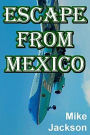 Escape From Mexico (Jim Scott Books, #27)