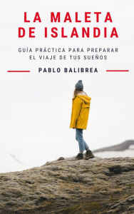 Title: La Maleta de Islandia (Confesiones de un Viajero), Author: Pablo Balibrea