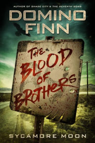 Title: The Blood of Brothers (Sycamore Moon, #2), Author: Domino Finn