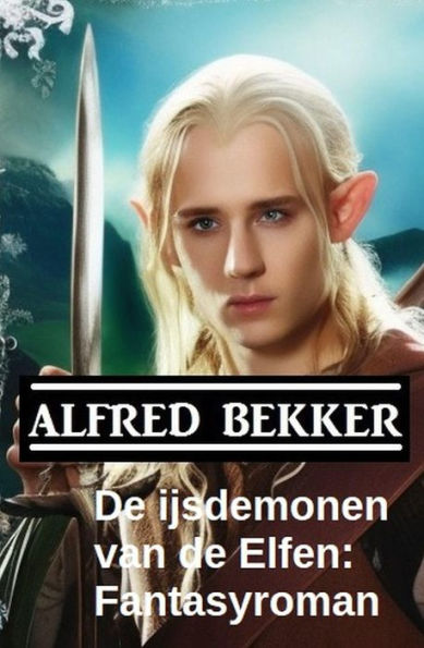 De ijsdemonen van de Elfen: Fantasyroman