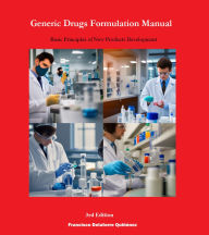 Title: Generic Drugs Formulation Manual: Basic Principles of New Products Development (3rd Edition), Author: Francisco De Latorre Quiñónez