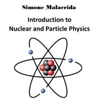 Title: Introduction to Nuclear and Particle Physics, Author: Simone Malacrida