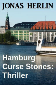 Title: Hamburg Curse Stones: Thriller, Author: Jonas Herlin