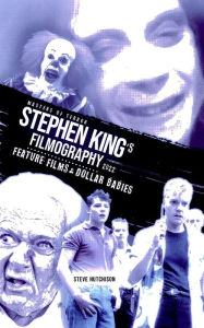 Title: Stephen King's Filmography: Feature Films & Dollar Babies (2022), Author: Steve Hutchison