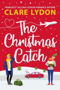 Title: The Christmas Catch, Author: Clare Lydon