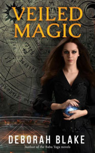 Title: Veiled Magic (The Veiled Magic Series, #1), Author: Deborah Blake