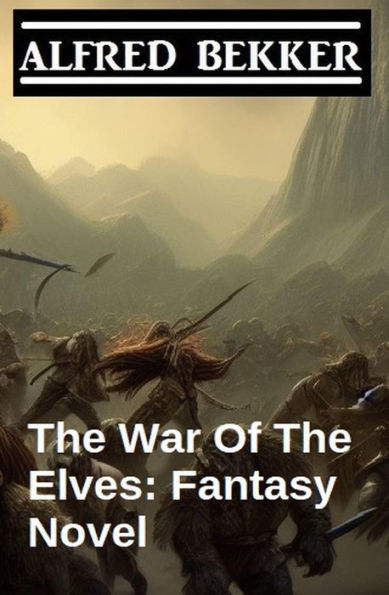 The War Of The Elves: Fantasy Novel