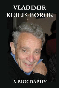 Title: Vladimir Keilis-Borok: a Biography, Author: Anna Kashina