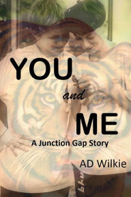 Title: You and Me, Author: AD Wilkie