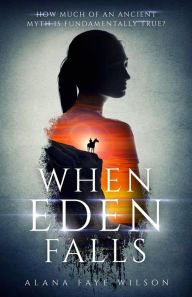 Title: When Eden Falls, Author: Alana Faye Wilson