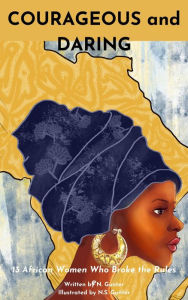 Title: Courageous and Daring (WOMEN OF AFRICA, #3), Author: N. Gunter