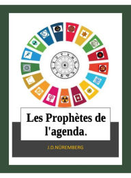 Title: Les Prophètes de l'agenda., Author: J.D. Nüremberg