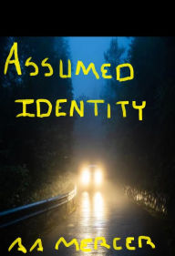 Title: Assumed Identity, Author: A.A. Mercer