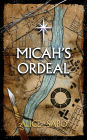 Micah's Ordeal (Children of a Changed World, #4)