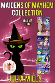 Title: Maidens of Mayhem, Collection 4: Magic and Mayhem Universe, Author: Julia Mills