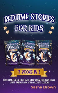 Title: Bedtime stories for kids: 3 books in 1 Soothing tales that will help your children sleep while they learn valuable life lessons (Animal Stories: Value collection, #4), Author: Sasha Brown
