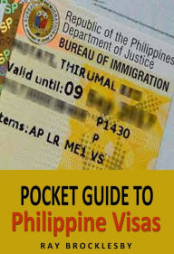 Title: Pocket Guide to Philippine Visas, Author: Raymond Brocklesby