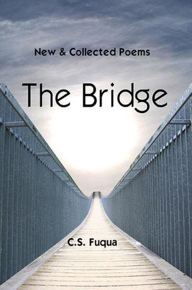 The Bridge ~ New & Collected Poems