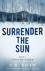 Title: Savaged Earth (Surrender the Sun, #4), Author: A. R. Shaw