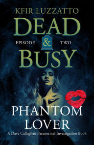 Title: Phantom Lover (Dead & Busy, #2), Author: Kfir Luzzatto